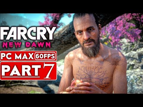FAR CRY NEW DAWN Gameplay Walkthrough Part 7 [1080p HD 60FPS PC MAX Settings] - No Commentary
