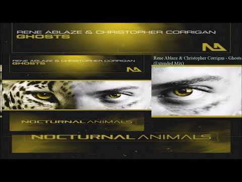 Rene Ablaze & Christopher Corrigan - Ghosts (Extended Mix)