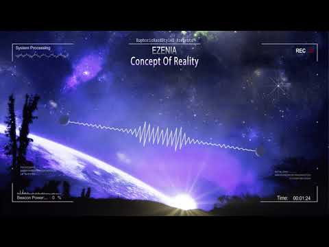 Ezenia - Concept Of Reality [HQ Edit]