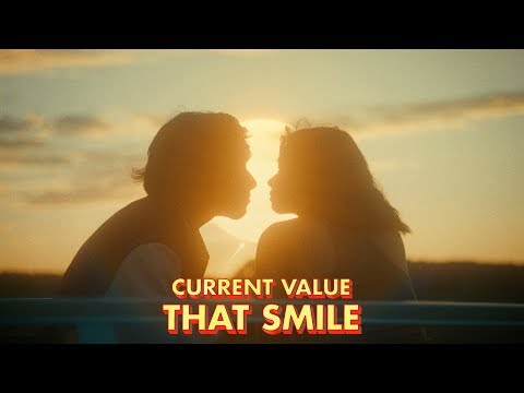 Current Value - That Smile (Official Video)