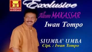 Download lagu Iwan Tompo - SIUMBA'UMBA' (Cipt. Iwan Tompo) mp3