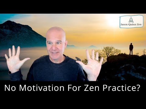 No Motivation For Zen Practice?
