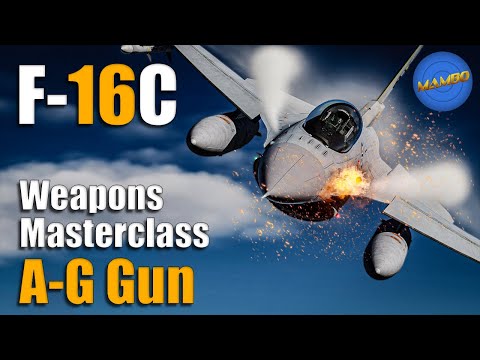 F-16 Weapons Masterclass Ep. 11 - A-G Gun | DCS: World