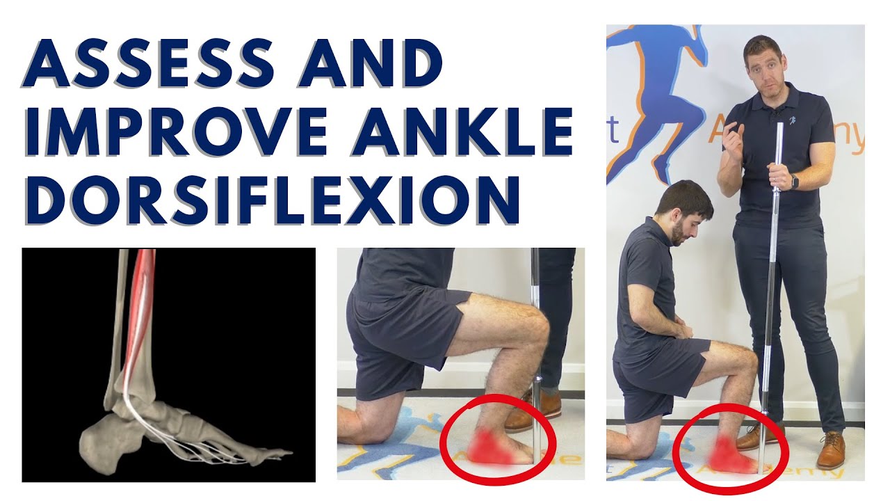 How To Assess And Improve Ankle Dorsiflexion Once And For All...