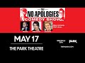 No Apologies - The Park Theatre - May 17, 2025