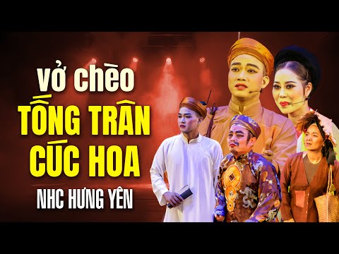 Sân Khấu Chèo: TỐNG TRÂN CÚC HOA ( bản mới) - Nhà hát Chèo Hưng Yên