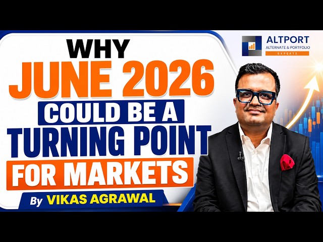Why June 2026 could be a turning point for markets ?
