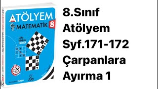 8.SINIF ATÖLYEM S.171-172 ÇARPANLARA AYIRMA 1