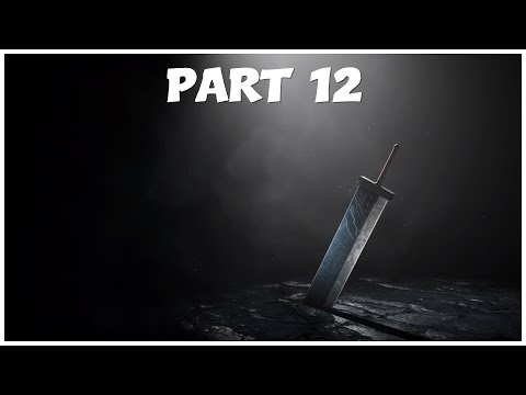 FINAL FANTASY 7 REMAKE Walkthrough Gameplay Part 12
