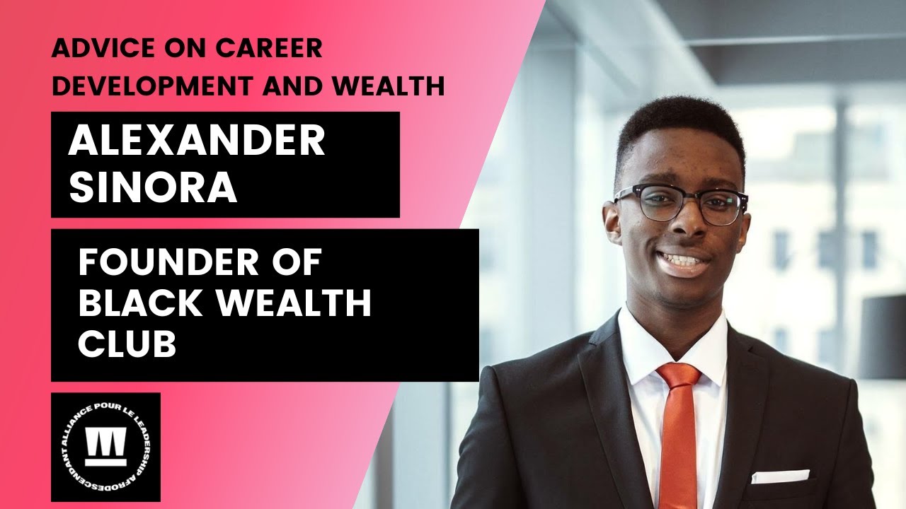 Alexander Sinora: Advice on Career Development & Wealth Building (Founder of Black Wealth Club)