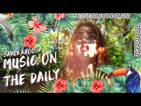 Savi Kaboo - Music on the Daily (Official Video)