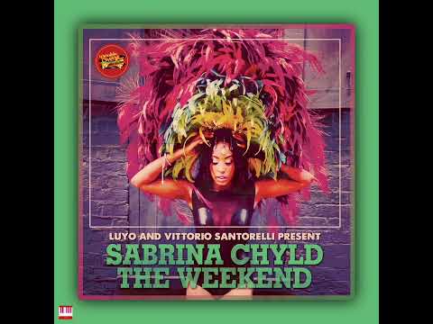 Luyo And Vittorio Santorelli Present Sabrina Chyld - The Weekend (Dave Doyle Remix) [DOUBLE RECORDS]
