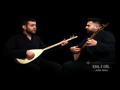 EHL-İ DİL / AHD-I İMAN