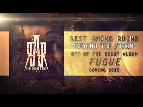 Rest Among Ruins - Beyond The Storm