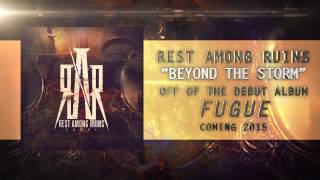 Rest Among Ruins - Beyond The Storm