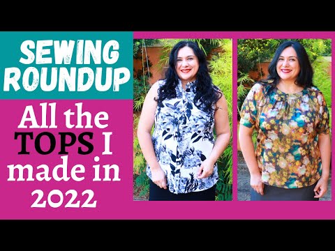 All the TOPS I made in 2022! Modeled & twirled. Knit & woven. Inspiration for you!
