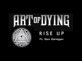Art of Dying - Rise Up ft. Dan Donegan (Audio ...