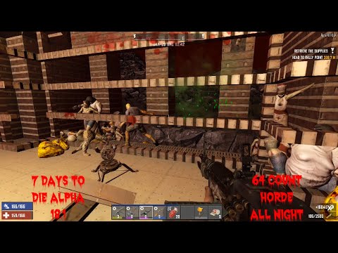 64 count horde all night - 7 Days to Die - Alpha 18.1