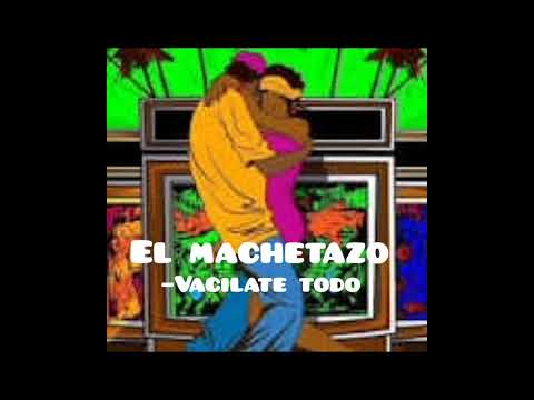 EL MACHETAZO VOL² - #champeta#african  CHAMPETA