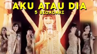 Download lagu 5 Bidadari - Aku atau Dia ( Video Clip with RBT) mp3