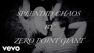 ZerO POint GiaNt - Splendid Chaos
