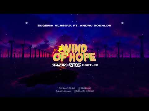 Eugenia Vlasova ft. Andru Donalds - Wind Of Hope (F4Z3R & Citos Bootleg)