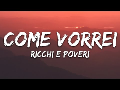Ricchi E Poveri - Come Vorrei (Testo/Lyrics)