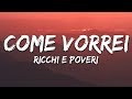 Ricchi E Poveri - Come Vorrei (Testo/Lyrics)