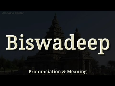 Biswadeep - Pronunciation and Meaning