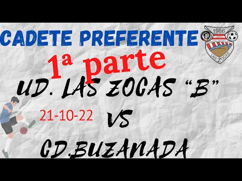 1/2 CADETE PREF.- UD. Las Zocas vs CD. Buzanada (1ª parte)