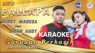 Download lagu GURAUAN BERKASIH JIHAN AUDY FT GERRY MAHESA NEW PALLAPA||Karaoke versi dangdut lambada mp3 Download lagu GURAUAN BERKASIH JIHAN AUDY FT GERRY MAHESA NEW PALLAPA||Karaoke versi dangdut lambada mp3