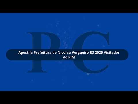 Apostila Prefeitura de Nicolau Vergueiro RS 2025 Visitador do PIM