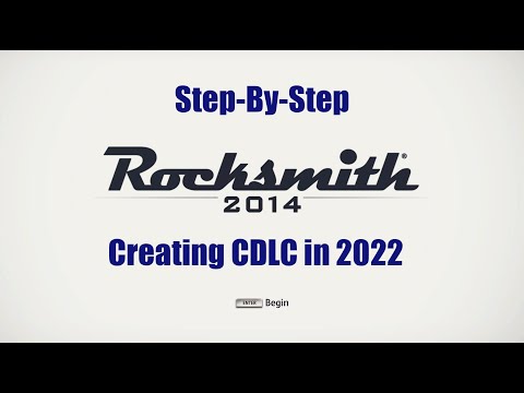 Creating Rocksmith 2014 Remastered CDLC's in 2022.  Step-by-Step Guide