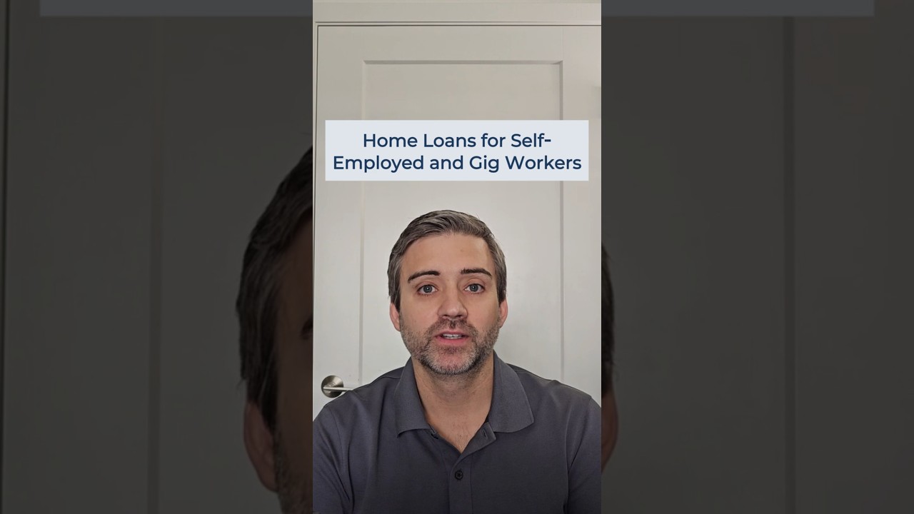Home Loans for Self‑Employed and Gig Workers