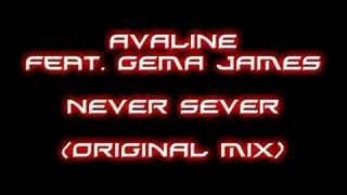 Avaline Feat. Gema James - Never Sever (Original Mix)
