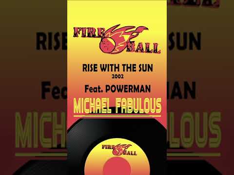 Michael fabulous feat.Power Man Rise With the Sun