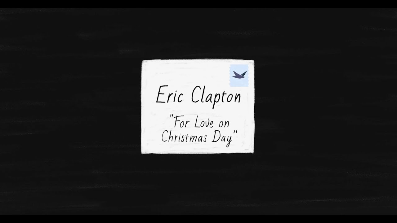 Ерик Клептън - For Love On Christmas Day 