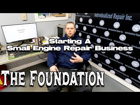 Starting A Small Engine Repair Business - The Foundation Of Any Small Business & How To Get Started