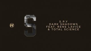 S.P.Y - Dark Shadows (feat. Rene Lavice & Total Science)