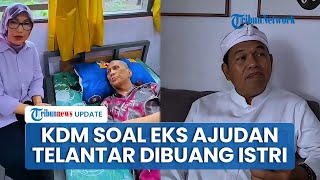 Mantan Ajudan Dedi Mulyadi, Kapten Purn Erik Mengaku Dibuang Istri hingga Kondisi Memprihatinkan