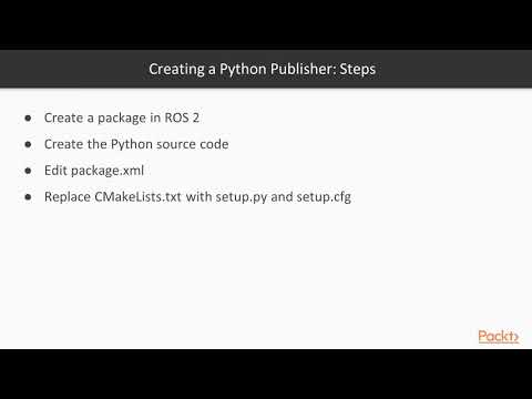 ROS 2 New Features Creating a Publisher in Python | packtpub com