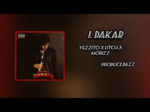 Yezzito x Litch GC x Morizz - DAKAR (Lyric Video)