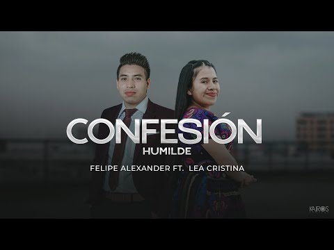 Felipe Alexander - Confesión Humilde  Ft. Lea Cristina (Videoclip Oficial)