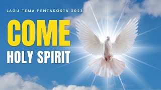 Download lagu Come Holy Spirit/Datang Roh Kudus (Caroline Tjen) - Lagu Tema Pentakosta 2023 mp3