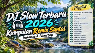 Download lagu DJ Slow Terbaru 2026 | Kumpulan Remix Santai Indonesia Nonstop mp3