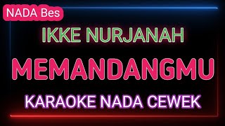 Download lagu MEMANDANGMU KARAOKE NADA WANITA - IKKE NURJANAH mp3