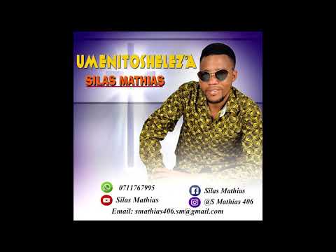 Silas Mathias - Umenitosheleza (Official Audio).