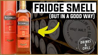 Bushmills 10 year Single Malt Sherry Cask Finish Irish Whiskey Review | Drinks and Chill Review