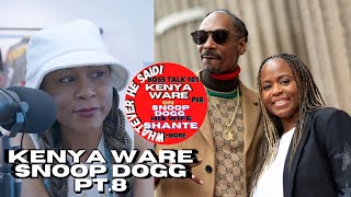 Kenya Ware on Snoop Dogg & his Wife Shante where things Took a Left Turn | Daz Kurupt +More (Part 8)