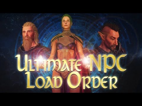 Skyrim 2025 Ultimate NPC Load Order - Full Character Overhaul Guide